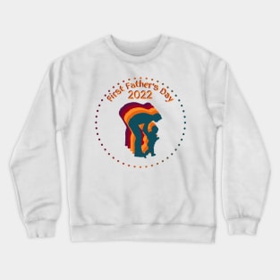 First Father's Day 2022 Crewneck Sweatshirt